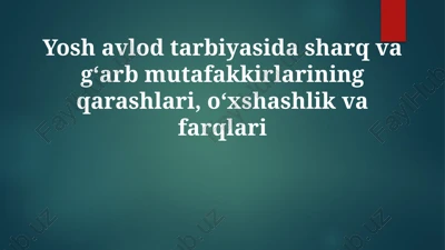 yosh avlod tarbiyasida sharq va g'arb mutafakkirlarining qarashlari — PPTX