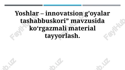 yoshlar – innovatsion g‘oyalar tashabbuskori — PPTX