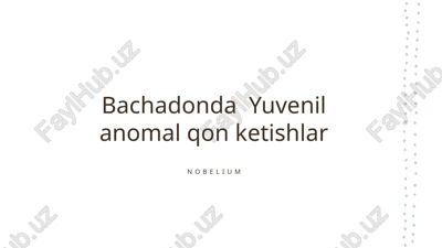 o'smirlar uchun abnormal qon ketishlar — PPTX