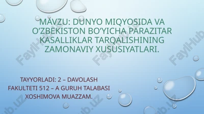 dunyomiq yosidagi va o'zbekiston bo'yicha parazitarkasalliklar tarqalishining zamonaviy xususiyatlari — PPTX
