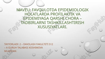 epidemiyaga qarshi chora–tadbirlar profilaktika va epidemiyaga qarshi chora–tadbirlarni tashkil etish xususiyatlari — PPTX