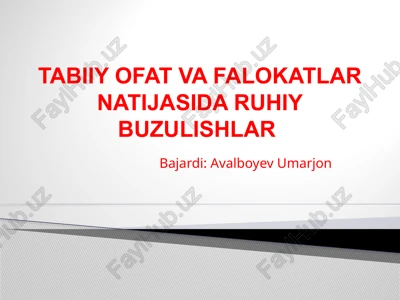 tabiiy ofat va falokatlar natijasida ruhiy buzulishlar — PPTX
