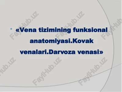 vena tizimining funksional anatomiyasi.kovak venalari.darvoza venasi — PPT