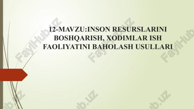 inson resurslarini boshqarish,xodimlarish faoliyatini baholash usullari — PPTX