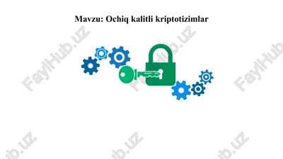 ochiq kalitli kriptotizimlar — DOCX