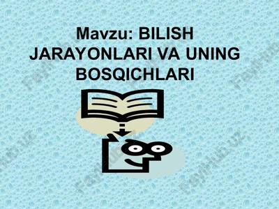 bilish jarayonlari va uning bosqichlari — PPT