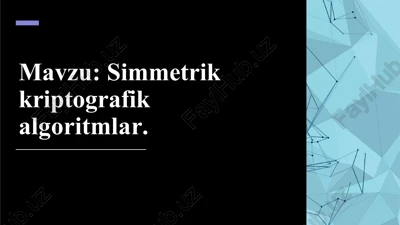 simmetrik kriptografik algoritmlar — DOCX