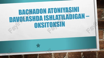 bachadonatoniyasinidavolashdaishlatiladigan–oksitoksin — PPTX
