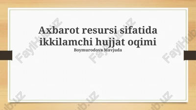 axborot resursi sifatida ikkilamchi hujjat oqimi — PPTX