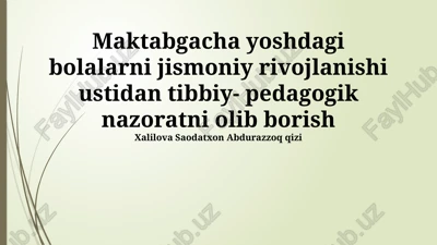 maktabgacha yoshdagi bolalarni jismoniy rivojlanishi ustidan tibbiy-pedagogik nazoratni olib borish — PPTX