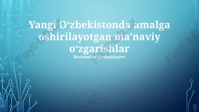 yangi o'zbekistonda amalga oshirilayotgan ma'naviy oʻzgarishlar — PPTX