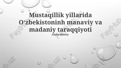 mustaqillik yillarida oʻzbekistoninh manaviy va madaniy taraqqiyoti — PPTX