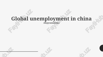 global unemployment in china — PPTX