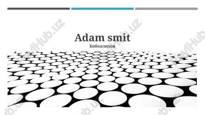 adam smitning hayoti va asarlari — PPTX
