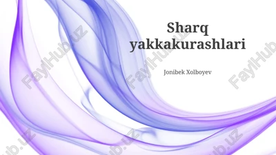 sharq yakkakurashlari — PPTX