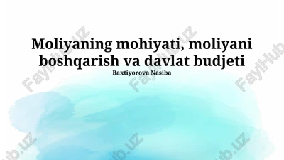 moliyaning mohiyati, moliyani boshqarish va davlat budjeti — PPTX