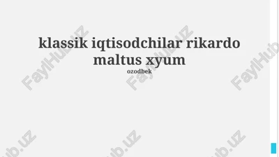 rikardo, malthus va humening asosiy g'oyalari — PPTX
