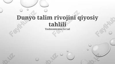 dunyo talim rivojini qiyosiy tahlili — PPTX