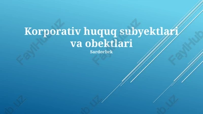 korporativ huquq subyektlari va obektlari — PPTX