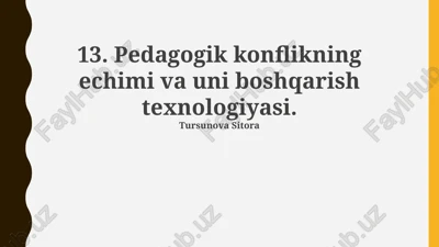 pedagogik konflikning echimi va uni boshqarish texnologiyasi — PPTX