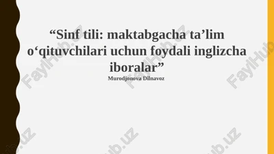 “sinf tili: maktabgacha ta’lim o‘qituvchilari uchun foydali inglizcha iboralar” — PPTX