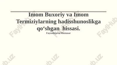 imom buxoriy va imom termiziylarning hadisshunoslikga qo‘shgan hissasi — PPTX