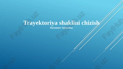 traektoriyaning shaklini chizish — PPTX