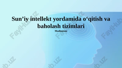 sun’iy intellekt yordamida o‘qitish va baholash tizimlari — PPTX