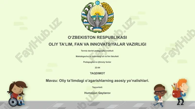 oliy ta’limdagi o’zgarishlarning asosiy yo’nalishlari — PPTX