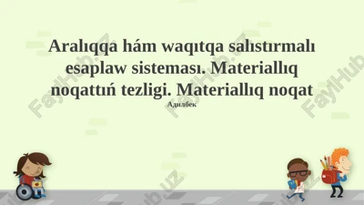 fazalıq hám waqıtqa baylanıslı sanaq sisteması — PPTX