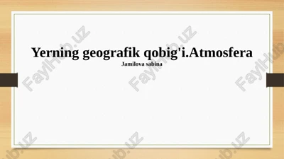 yerning geografik qobig'i.atmosfera — PPTX
