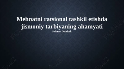 mehnatni ratsional tashkil etishda jismoniy tarbiyaning ahamyati — PPTX