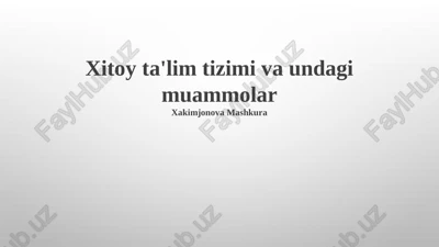 xitoy ta'lim tizimi va undagi muammolar — PPTX