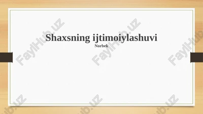 shaxsning ijtimoiy tarbiyasi — PPTX