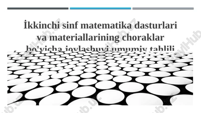 i̇kkinchi sinf matematika dasturlari va materiallarining choraklar bo'yicha joylashuvi umumiy tahlili — PPTX