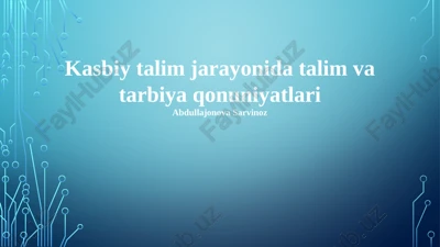 kasbiy talim jarayonida talim va tarbiya qonuniyatlari — PPTX