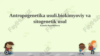 antropogenetika usuli.biokimyoviy va sitogenetik usul — PPTX
