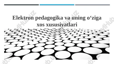 elektron pedagogika va uning o‘ziga xos xususiyatlari — PPTX