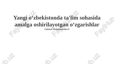 yangi o'zbekistonda ta'lim sohasidagi islohotlar — PPTX