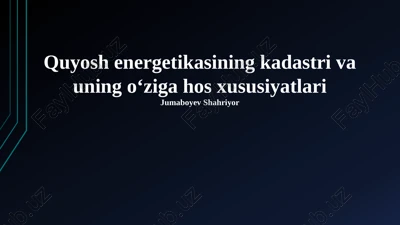 quyosh energiyasi kadastri va uning oʻziga hos xususiyatlari — PPTX