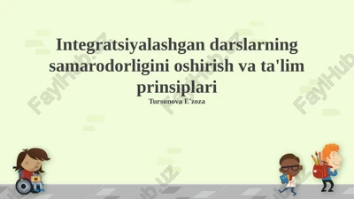 integratsiyalashgan darslarning samaradorligini oshirish va ta'lim prinsiplari — PPTX