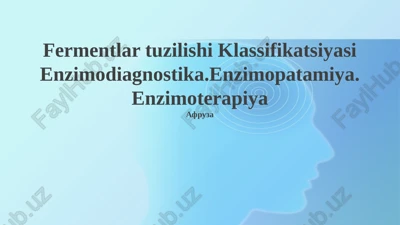 fermentlar tuzilishi klassifikatsiyasi — PPTX