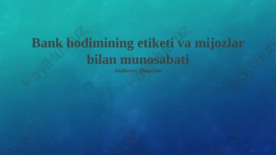 bank hodimining etiketi va mijozlar bilan munosabati — PPTX