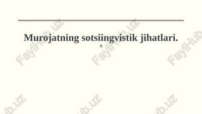 murojatning sotsiolingvistik jihatlari — PPTX