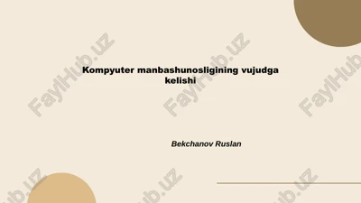 kompyuter manbashunosligining vujudga kelishi — PPTX