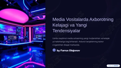 media vositalarda axborotning kelajagi va yangi tendensiyalar — PPTX