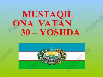 mustaqil ona vatan 30 – yoshda — PPT