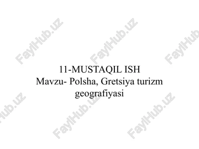11-mustaqil ishmavzu- polsha, gretsiya turizmgeografiyasi — PPTX