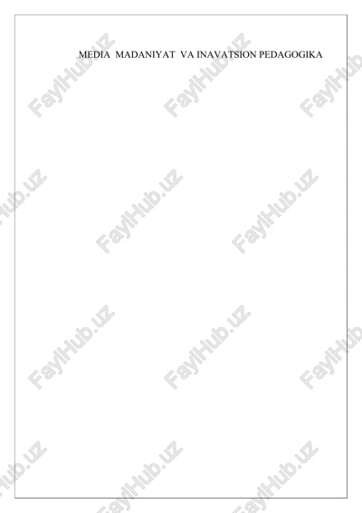 media madaniyat va inavatsion pedagogika — DOCX