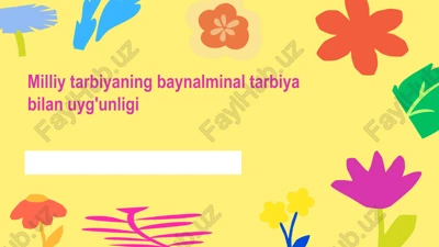 milliy tarbiyaning baynalminal tarbiya bilan uyg'unligi — PPTX